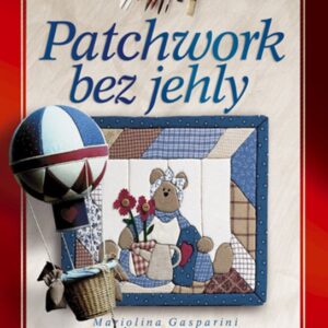 Patchwork bez jehly (Mariolina Gasparini) (česky)