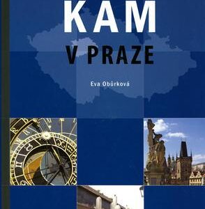 Kam v Praze  (Eva Obůrková) (česky)
