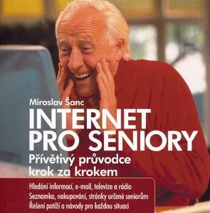 Internet pro seniory (Miroslav Šanc) (česky)