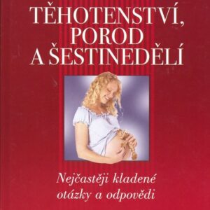 Těhotenství, porod a šestinedělí (Magdalena Mikulandová) (česky)