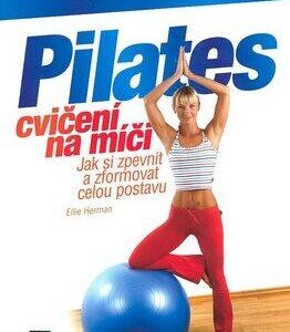 Pilates cvičení na míči - Ellie Herman (Herman Ellie) (česky)
