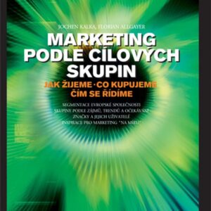 Marketing podle cílových skupin (Jochen Kalka) (česky)