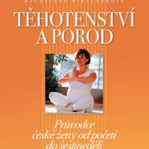 Těhotenství a porod (Magdalena Mikulandová) (česky)