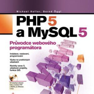 PHP 5 a MySQL 5 (Michael Kofler) (česky)