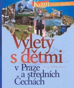 Výlety s dětmi v Praze a středních Čechách (Eva Obůrková) (česky)
