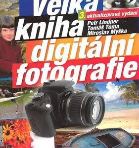 Velká kniha digitální fotografie (Petr Lindner) (česky)