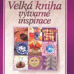 Velká kniha výtvarné inspirace - kolektiv (Monika Brýdová) (česky)