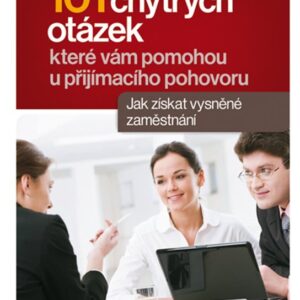 101 chytrých otázek, které vám pomohou u přijímacího pohovoru (Ron Fry) (česky)