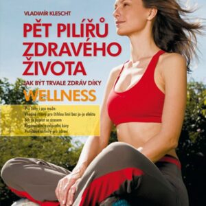 Pět pilířů zdravého života (Vladimír Klescht) (česky)