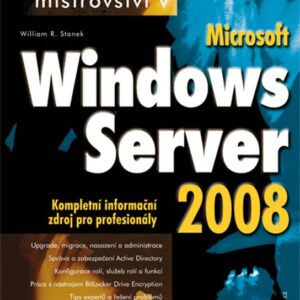 Mistrovství v Microsoft Windows Server 2008 (William R. Stanek) (česky)
