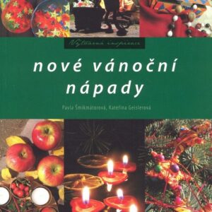 Nové vánoční nápady - Pavla Šmikmátorová, Kateřina Geislerová (Pavla Šmikmátorová) (česky)