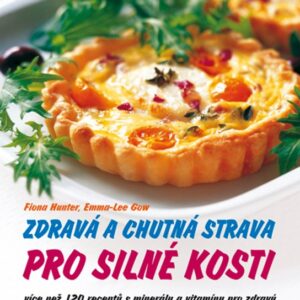Zdravá a chutná strava pro silné kosti - Emma-Lee Gow, Fiona Hunter (Fiona Hunter) (česky)