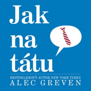 Jak na tátu - Alec Greven (Alec Grevan) (česky)
