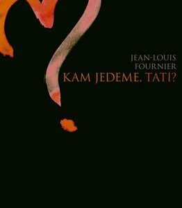 Kam jedeme, tati? (Jean-Louis Fournier) (česky)