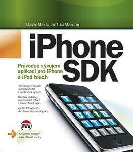 iPhone SDK - Dave Mark, Jeff LaMarche (Jeff LaMarche) (česky)