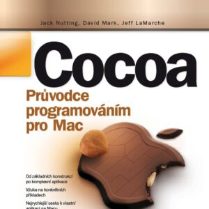 Cocoa - Průvodce programováním pro Mac (Jeff LaMarche) (česky)