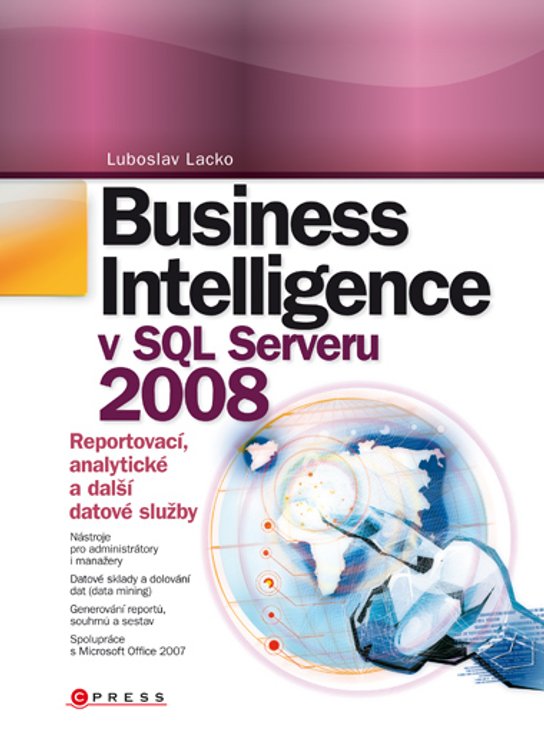 Business Intelligence v SQL Serveru 2008 (Ľuboslav Lacko)