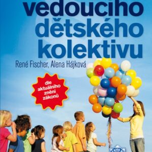 Paragrafy vedoucího dětského kolektivu - Alena Hájková, René Fischer (René Fischer) (česky)