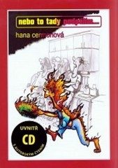 Nebo to tady podpálím ... CD (Hana Cermonová) (česky)