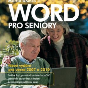 Word pro seniory - Nové vydání pro verze 2007 a 2010 (Martin Domes) (česky)