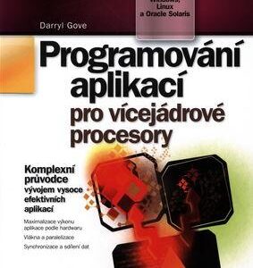 Programování aplikací pro vícejádrové procesory (Darryl Grove) (česky)