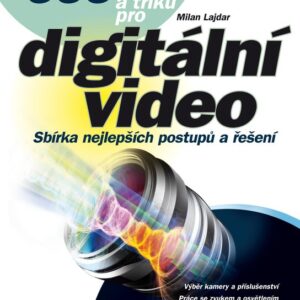 333 tipů a triků pro digitální video (Lajdar Milan) (česky)