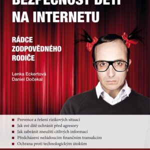 Bezpečnost dětí na Internetu - Rádce zodpovědného rodiče (Lenka Eckertová) (česky)