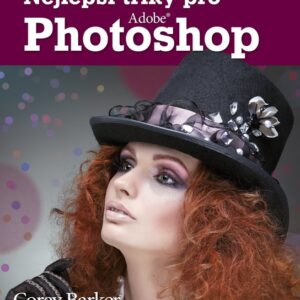 Nejlepší triky pro Photoshop (Corey Barker) (česky)