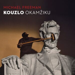 Kouzlo okamžiku (Michael Freeman) (česky)