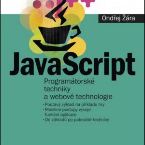 JavaScript - Programátorské techniky a webové technologie (Ondřej Žára) (česky)