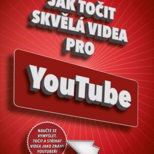 Jak točit skvělá videa pro YouTube (Brett Juilly) (česky)