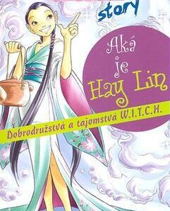 W.i.t.c.h. story - Aká je Hay Lin (Disney)