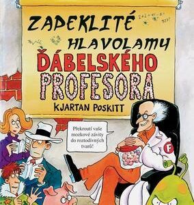 Zapeklité hlavolamy ďábleského profesora (Kjartan Poskitt) (česky)