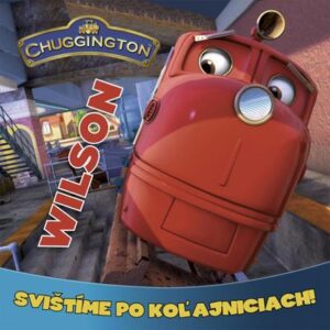 Chuggington: Wilson - Svištíme po koľajniciach!