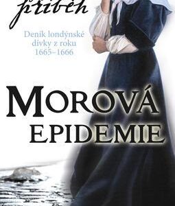 Můj příběh Morová epidemie (Pamela Oldfield) (česky)