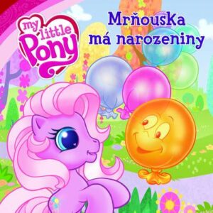 My Little Pony Mrňouska má narozeniny (Barbara Galinska) (česky)
