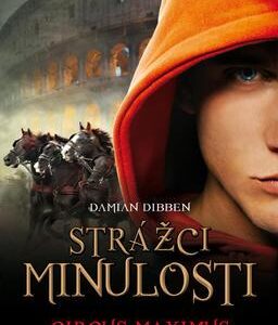 Strážci minulosti Cirkus Maximus (Damian Dibben) (česky)