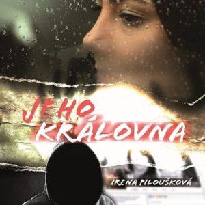 Jeho královna (Irena Piloušková) (česky)