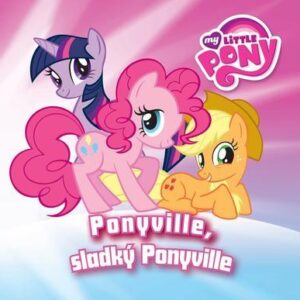 My Little Pony Ponywille, sladký Ponywille