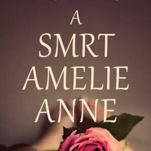 Konec a smrt Amelie Anne (Rosenfield Kat) (česky)