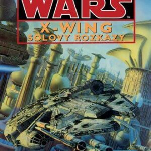 Star Wars - X-Wing 7 - Solovy rozkazy (Aaron Allston) (česky)