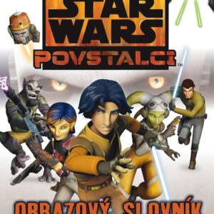 STAR WARS Povstalci Obrazový slovník (Adam Bray) (česky)