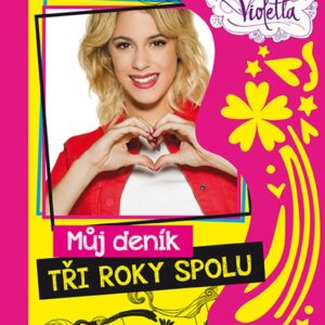 Violetta Můj deník Tři roky spolu (Walt Disney) (česky)