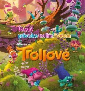Trollové - Úžasný průvodce trollím životem (Jiránková Lucie) (česky)