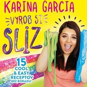 Vyrob si sliz (Karina Garcia)