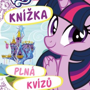 My Little Pony Knížka plná kvízů (Petra Vichrová) (česky)