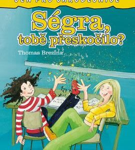 Ségra, tobě přeskočilo? (Thomas C. Brezina) (česky)