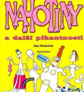 Nahotiny a další pikantnosti (Allan Plenderleith) (česky)