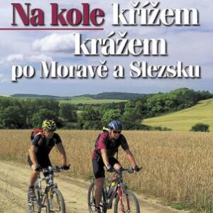 Na kole křížem krážem po Moravě a Slezsk (Andrej Halada) (česky)