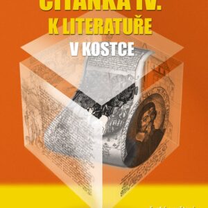 Čítanka IV. k literatuře v kostce pro SŠ (Marie Sochrová) (česky)